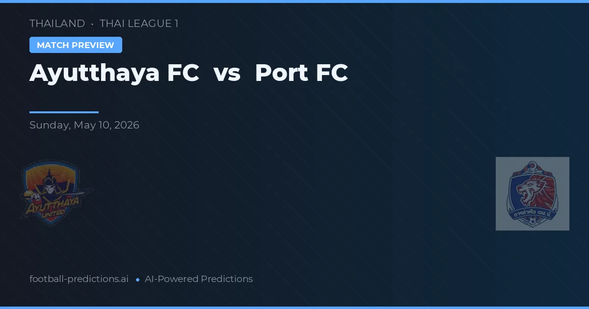 Ayutthaya FC vs Port FC — matchtips och förhandstitt