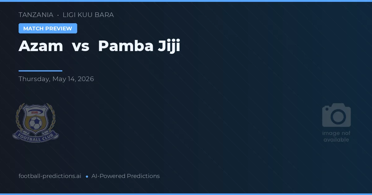 Azam vs Pamba Jiji — matchtips och förhandstitt