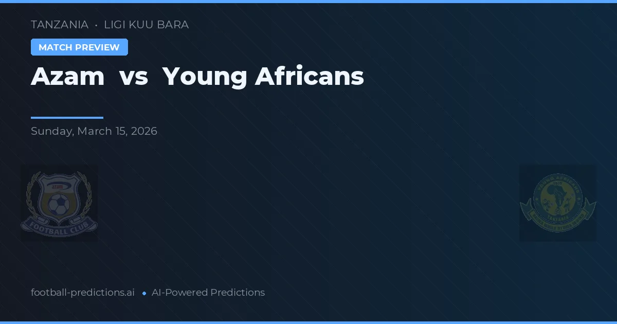 Azam vs Young Africans — matchtips och förhandstitt