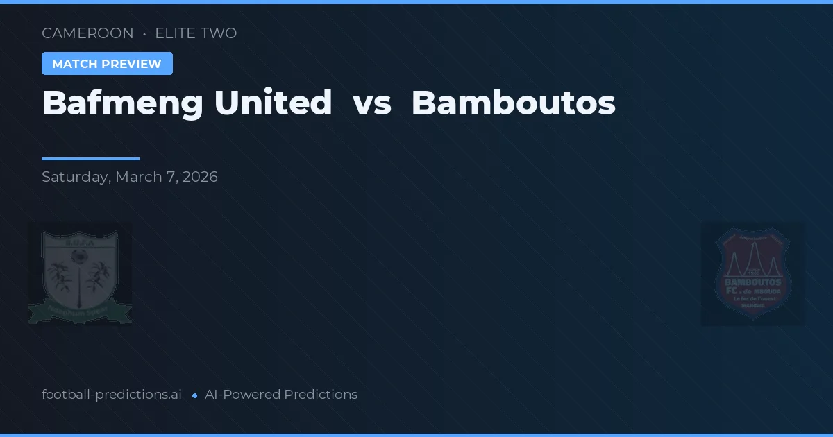 Bafmeng United vs Bamboutos — matchtips och förhandstitt