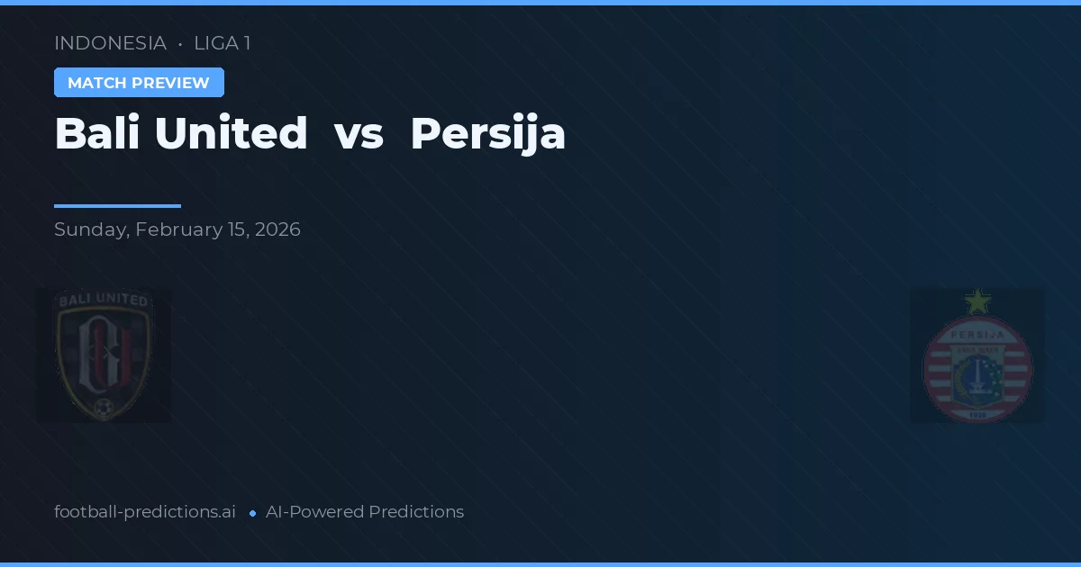 Bali United vs Persija — matchtips och förhandstitt