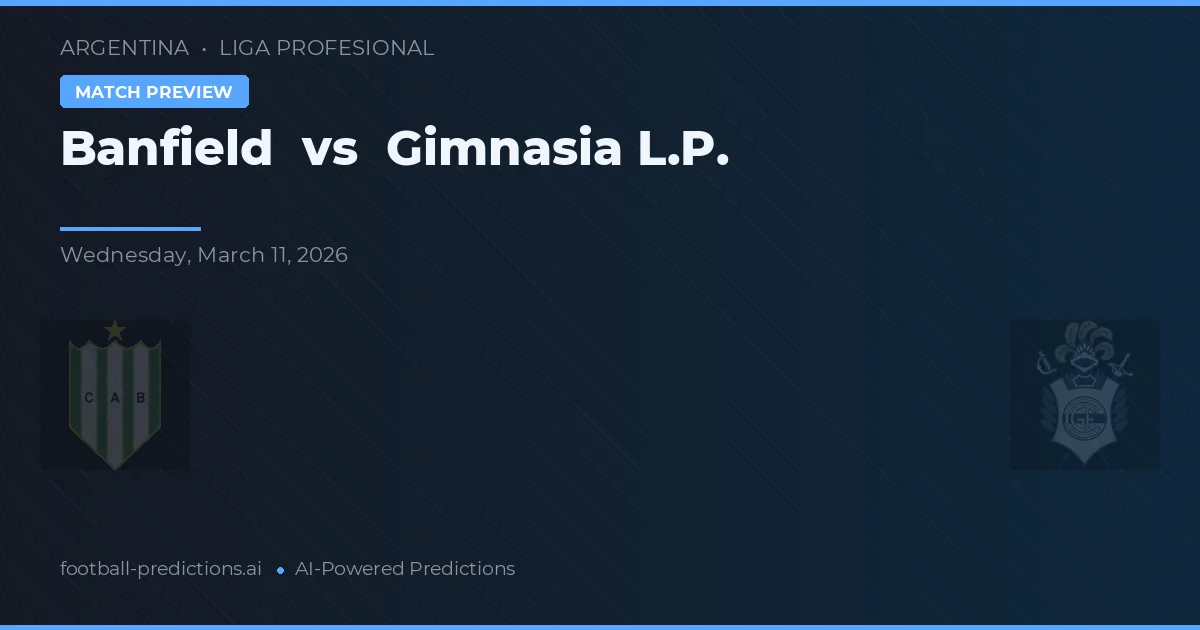 Banfield vs Gimnasia La Plata — matchtips och förhandstitt