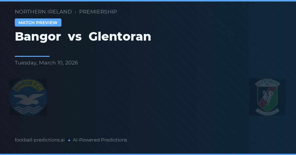 Bangor vs Glentoran — matchtips och förhandstitt