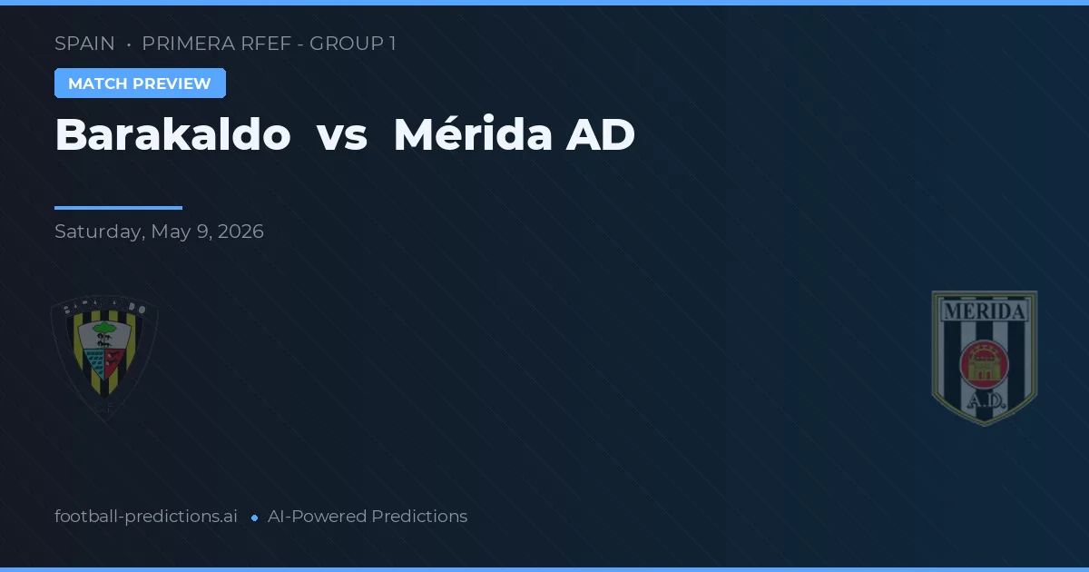 Barakaldo vs Mérida AD — matchtips och förhandstitt