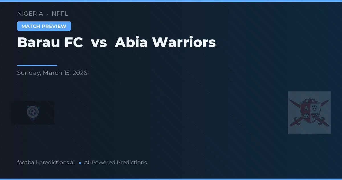Barau FC vs Abia Warriors — matchtips och förhandstitt