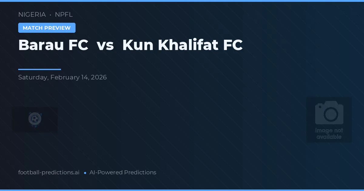 Barau FC vs Kun Khalifat FC — matchtips och förhandstitt