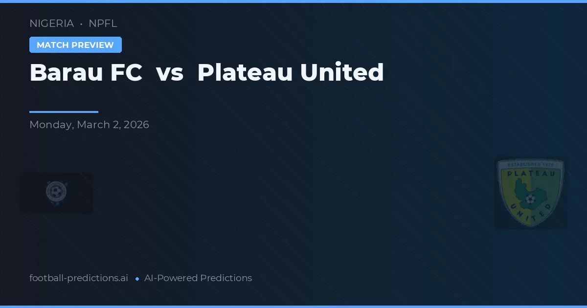 Barau FC vs Plateau United — matchtips och förhandstitt