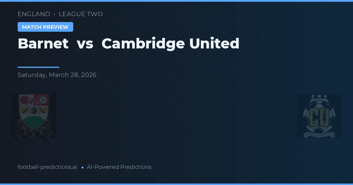 Barnet vs Cambridge United — matchtips och förhandstitt