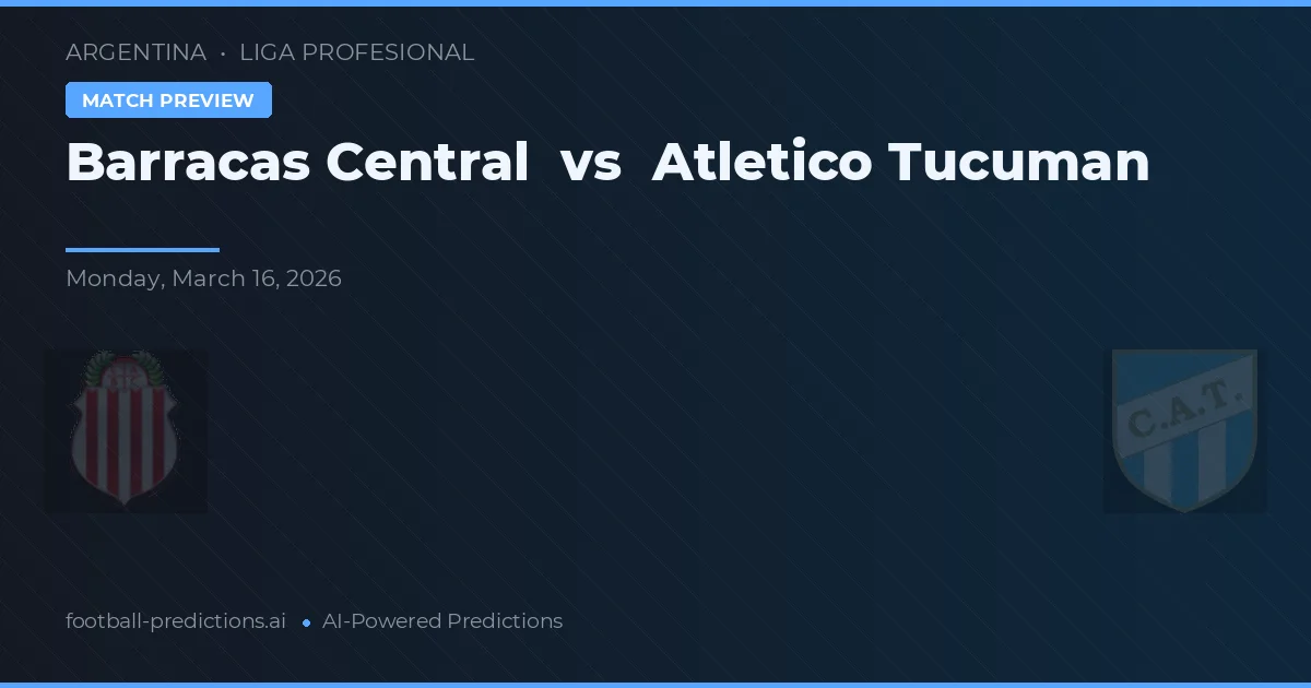 Barracas Central vs Atlético Tucumán — matchtips och förhandstitt