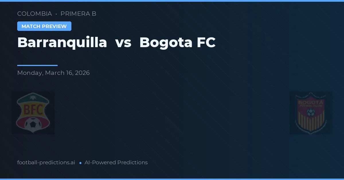 Barranquilla vs Bogotá FC — matchtips och förhandstitt