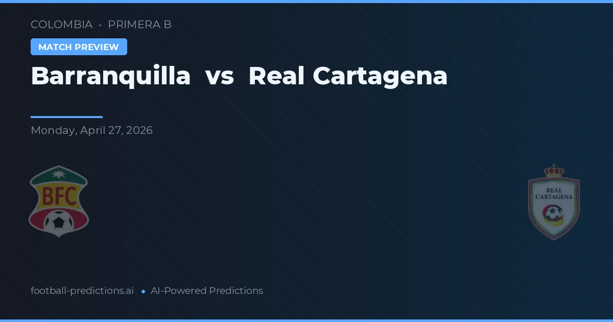 Barranquilla vs Real Cartagena — matchtips och förhandstitt