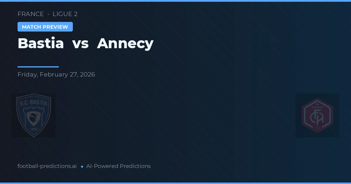 Bastia vs Annecy — matchtips och förhandstitt