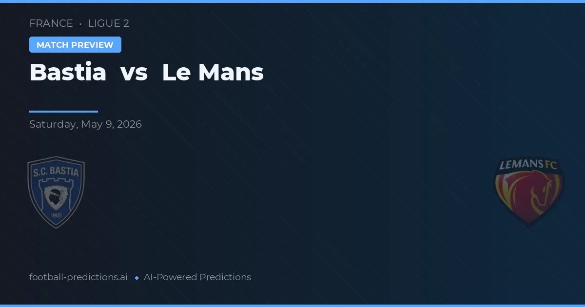 Bastia vs Le Mans — matchtips och förhandstitt