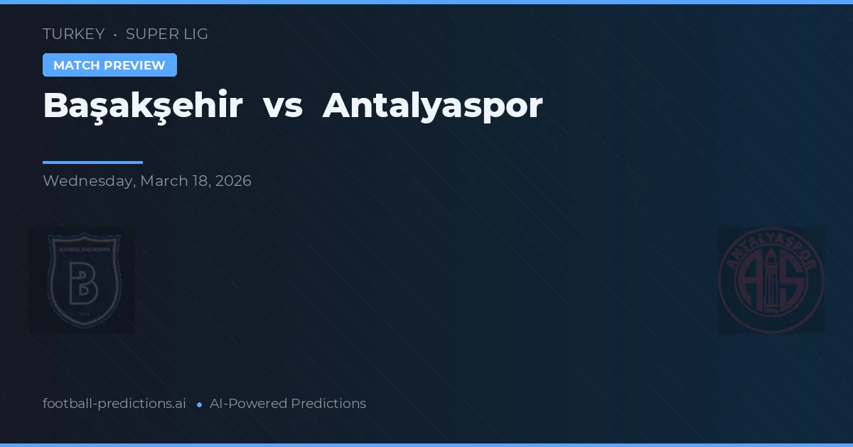 Başakşehir vs Antalyaspor — matchtips och förhandstitt