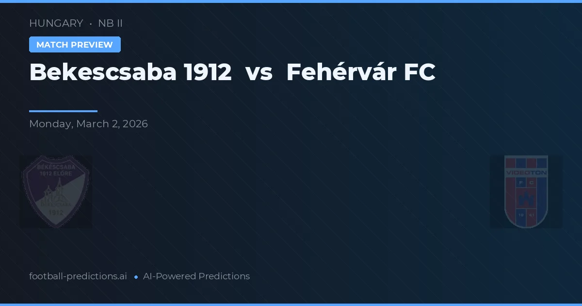 Békéscsaba 1912 vs Fehérvár FC — matchtips och förhandstitt
