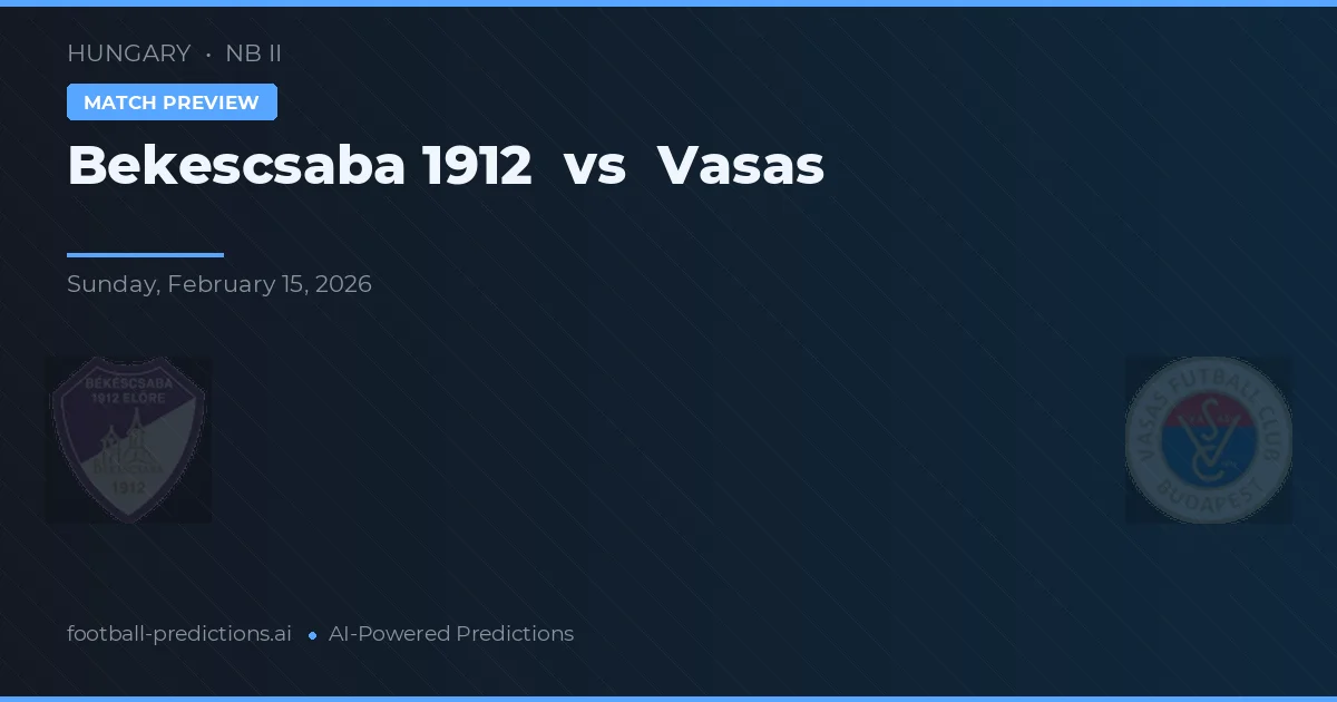 Békéscsaba 1912 vs Vasas — matchtips och förhandstitt
