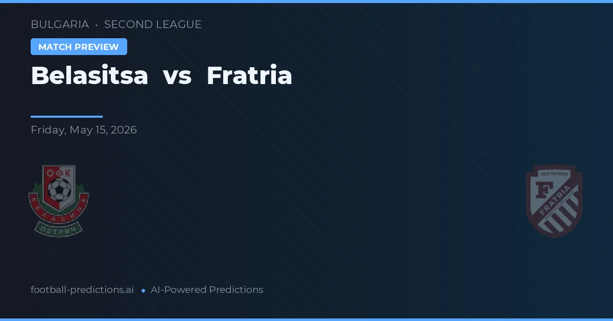 Belasitsa vs Fratria — matchtips och förhandstitt
