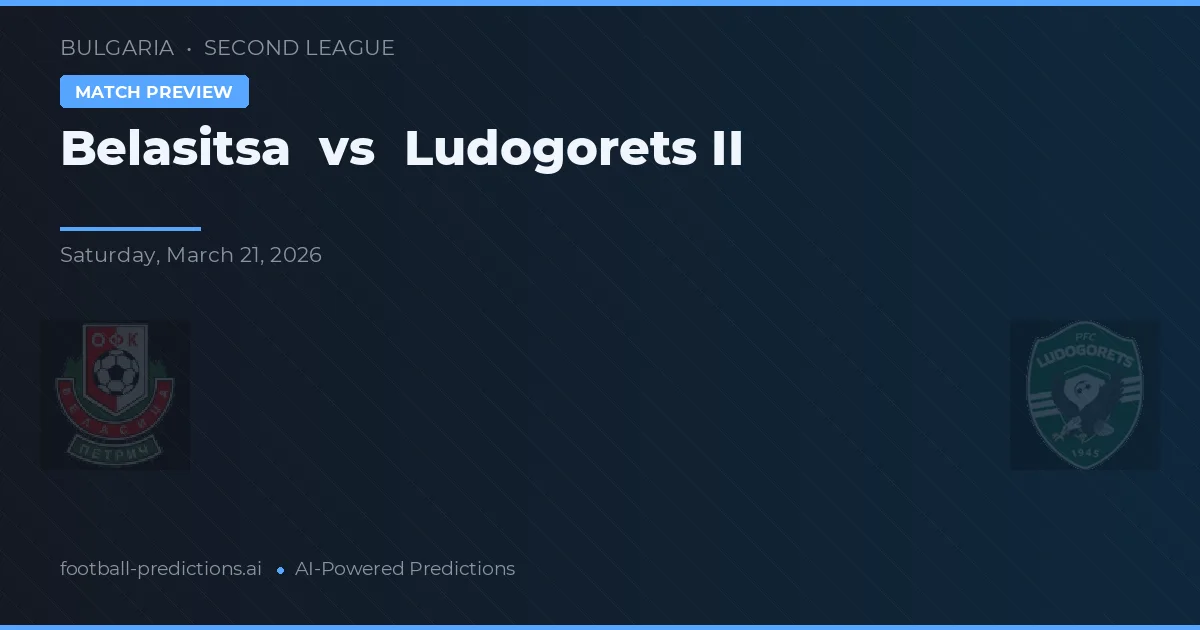 Belasitsa vs Ludogorets II — matchtips och förhandstitt