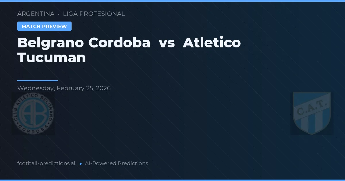 Belgrano Córdoba vs Atlético Tucumán — matchtips och förhandstitt