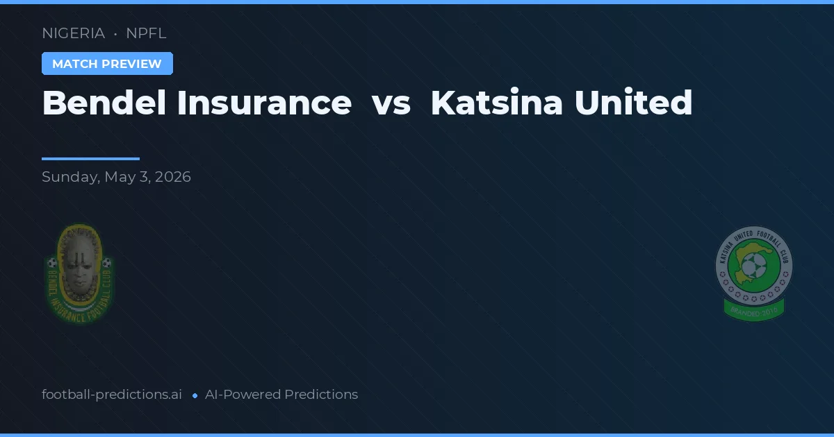 Bendel Insurance vs Katsina United — matchtips och förhandstitt