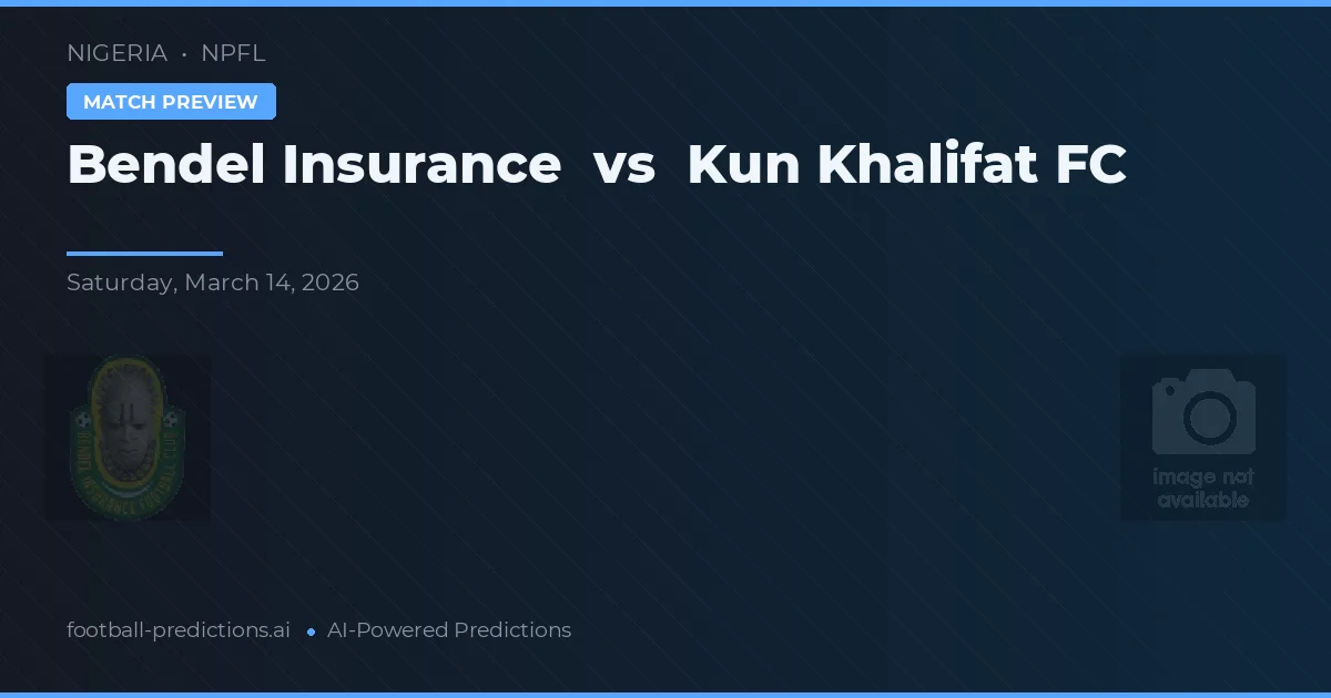 Bendel Insurance vs Kun Khalifat FC — matchtips och förhandstitt