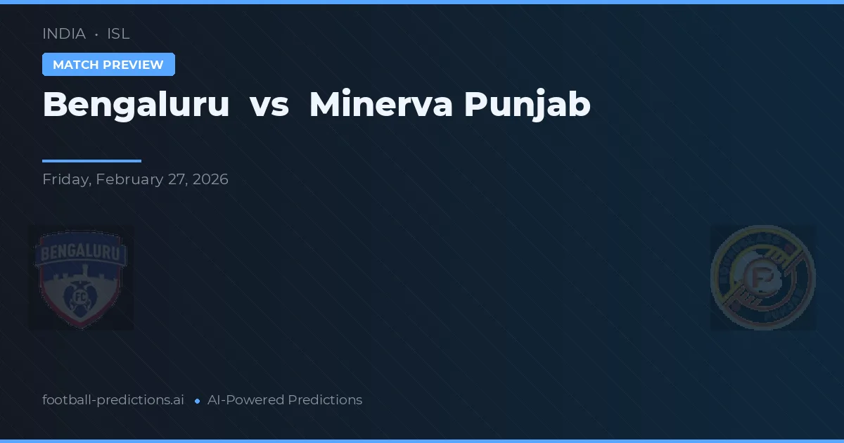 Bengaluru vs Minerva Punjab — matchtips och förhandstitt