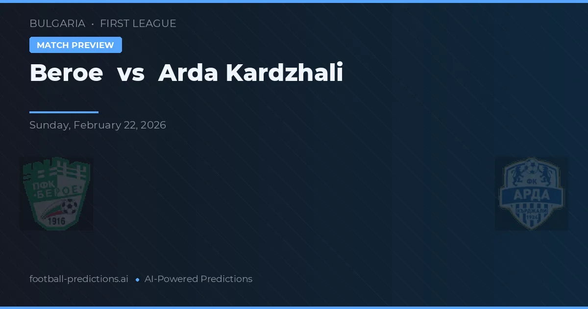 Beroe vs Arda Kardzhali — matchtips och förhandstitt