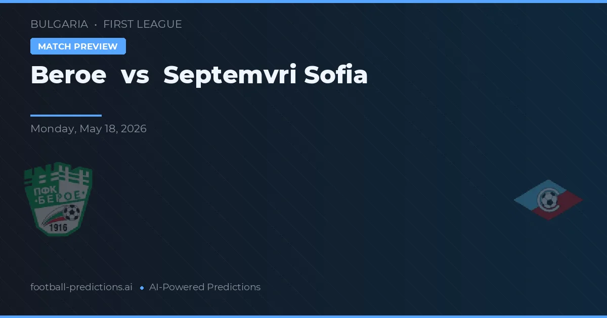 Beroe vs Septemvri Sofia — matchtips och förhandstitt