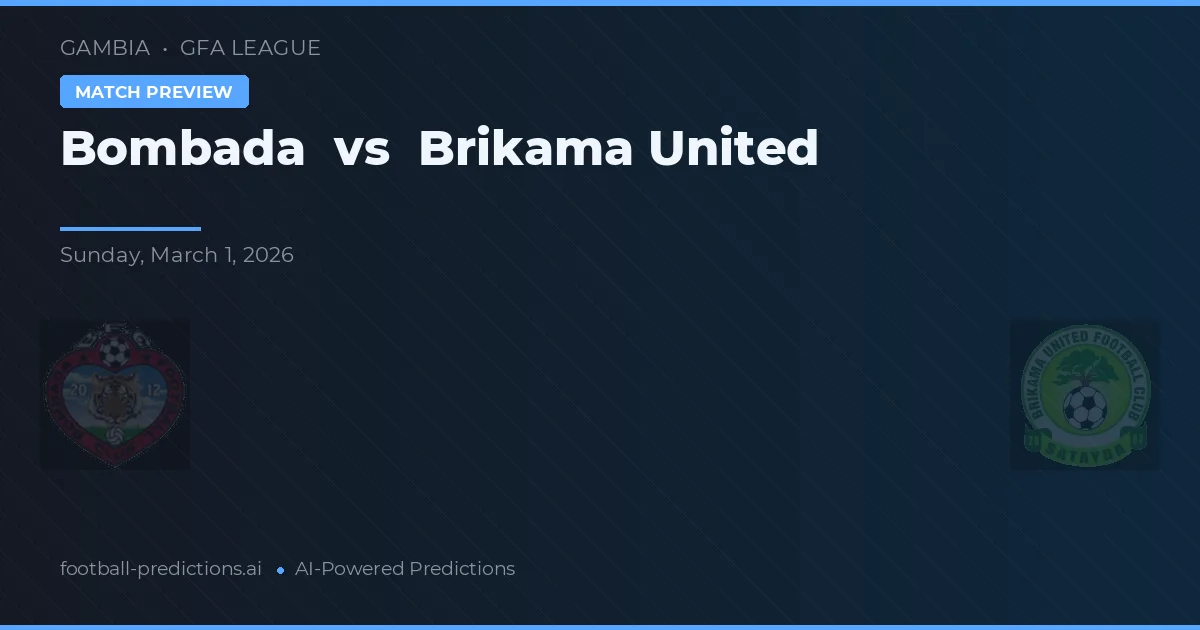 Bombada vs Brikama United — matchtips och förhandstitt