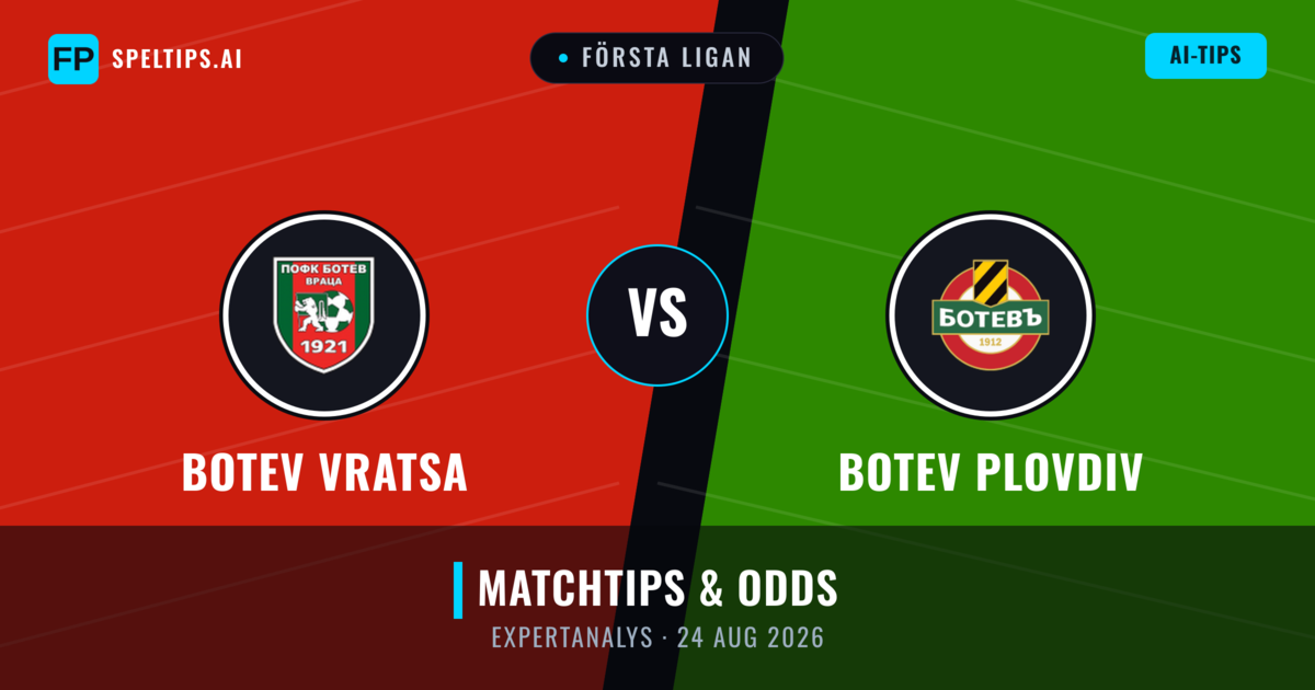 Botev Vratsa vs Botev Plovdiv — matchtips och förhandstitt