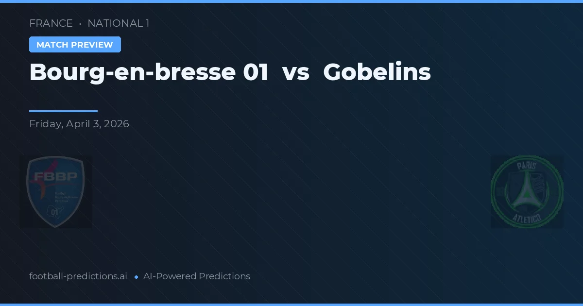 Bourg-en-Bresse 01 vs Gobelins — matchtips och förhandstitt