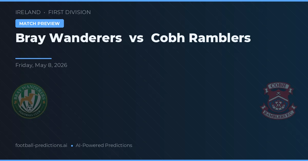 Bray Wanderers vs Cobh Ramblers — matchtips och förhandstitt