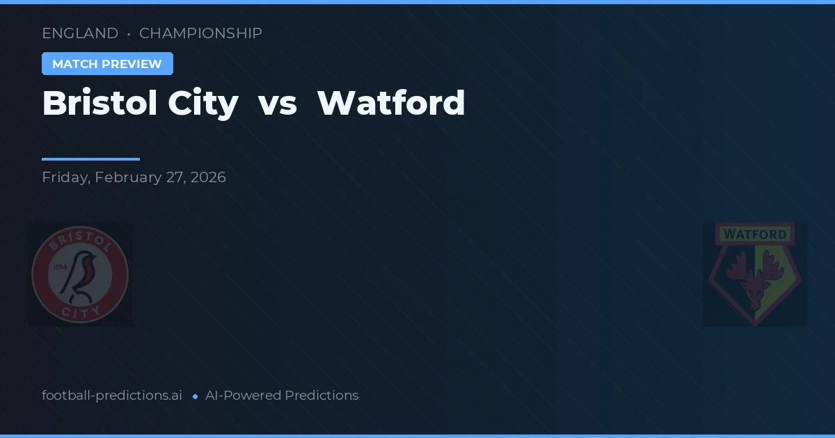 Bristol City vs Watford — matchtips och förhandstitt