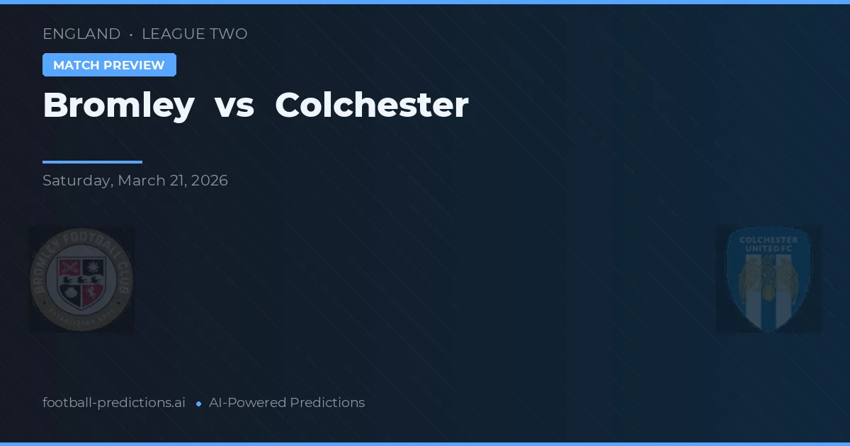 Bromley vs Colchester — matchtips och förhandstitt