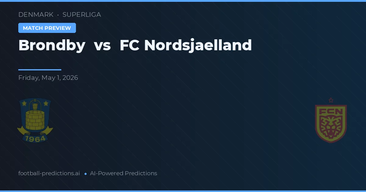 Brøndby vs FC Nordsjælland preview