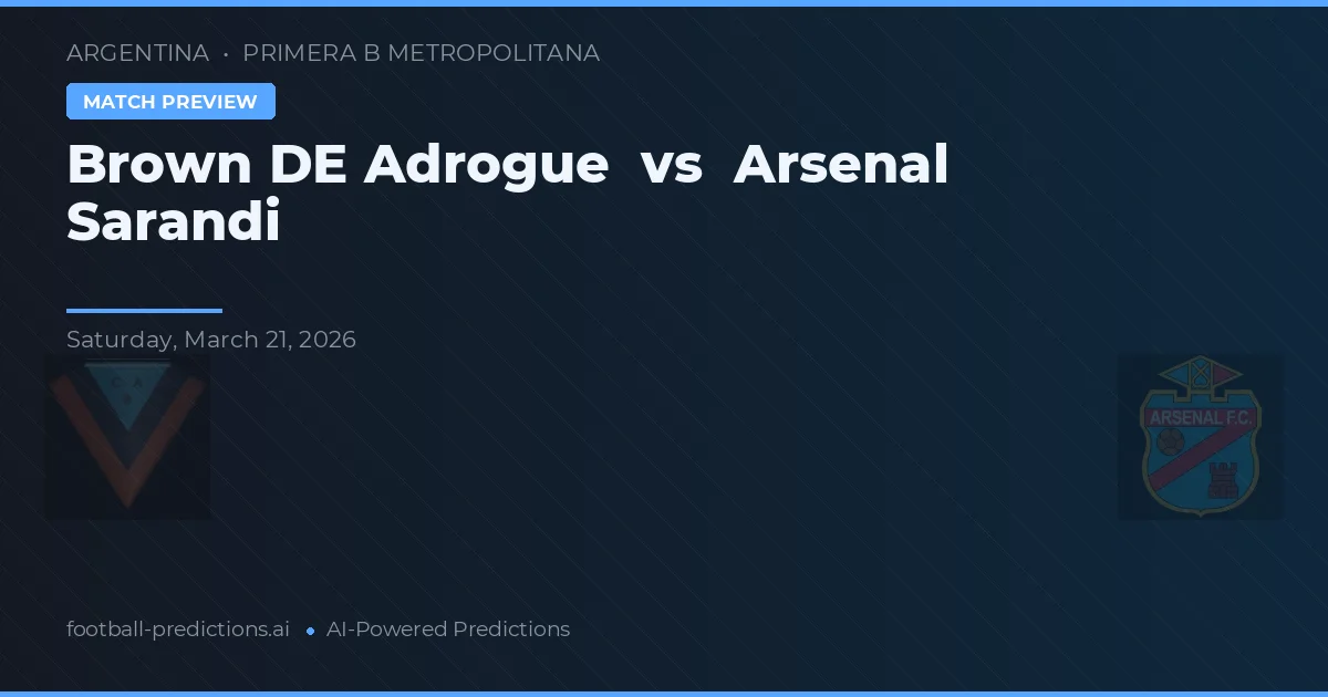 Brown de Adrogué vs Arsenal de Sarandí — matchtips och förhandstitt