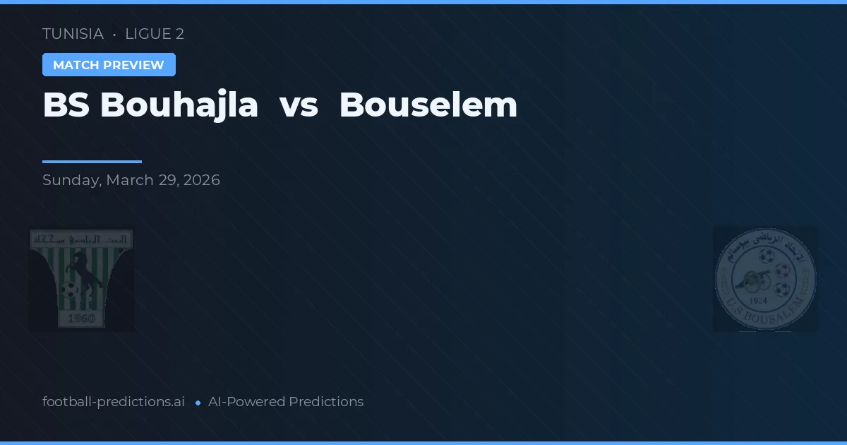 BS Bouhajla vs Bouselem — matchtips och förhandstitt