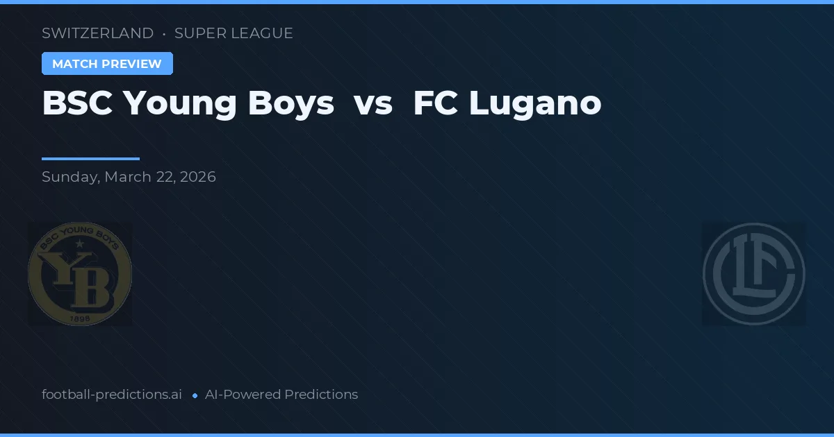 BSC Young Boys vs FC Lugano — matchtips och förhandstitt