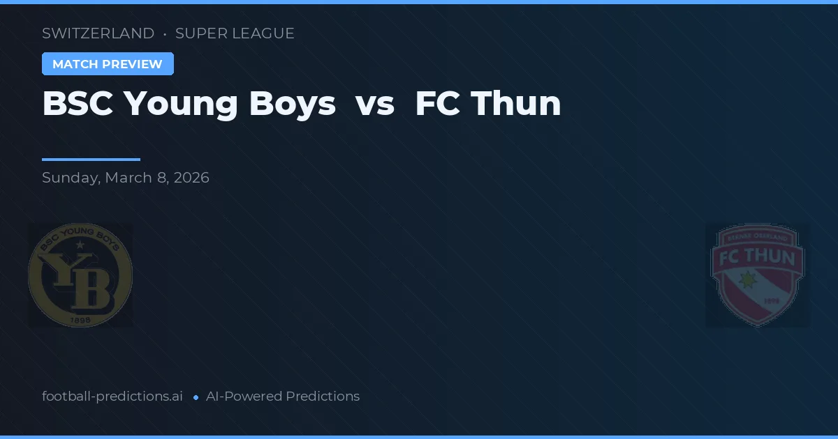 BSC Young Boys vs FC Thun — matchtips och förhandstitt
