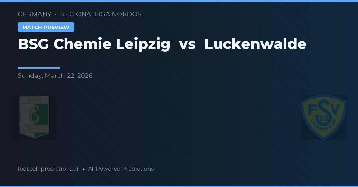 BSG Chemie Leipzig vs Luckenwalde — matchtips och förhandstitt