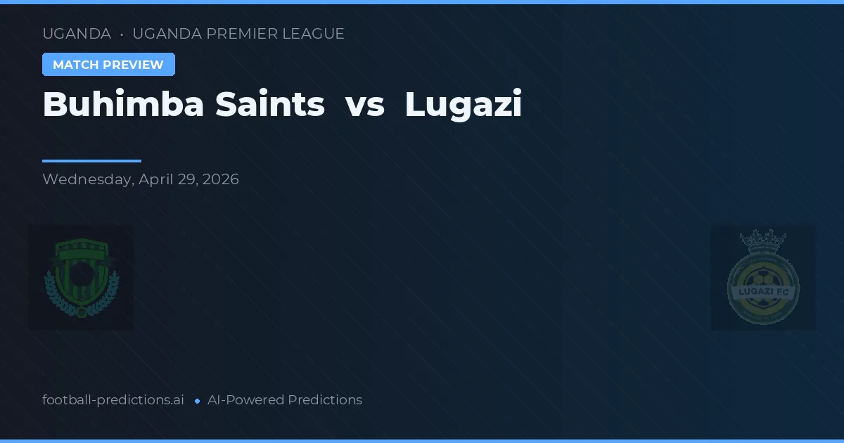 Buhimba Saints vs Lugazi — matchtips och förhandstitt
