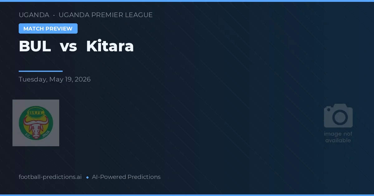BUL vs Kitara — matchtips och förhandstitt