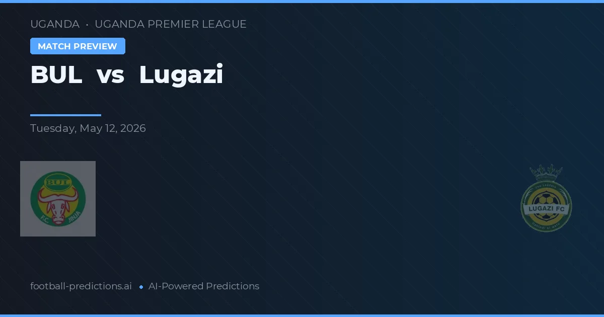BUL vs Lugazi — matchtips och förhandstitt