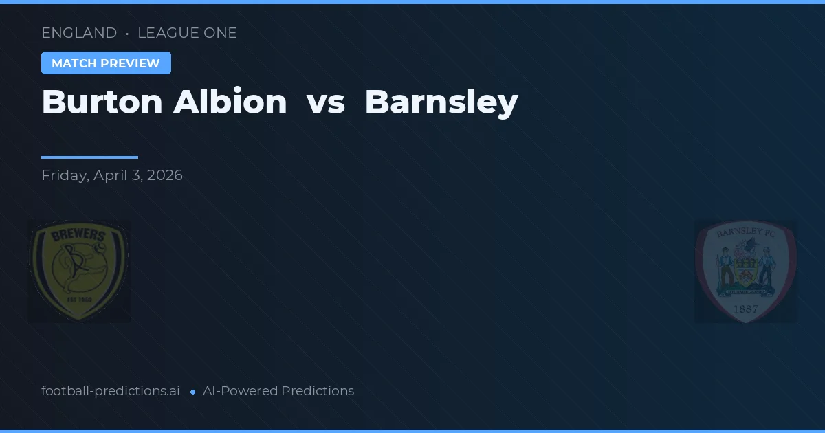 Burton Albion vs Barnsley — matchtips och förhandstitt