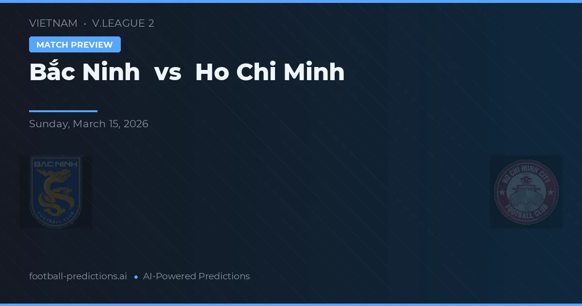 Bắc Ninh vs Ho Chi Minh — matchtips och förhandstitt