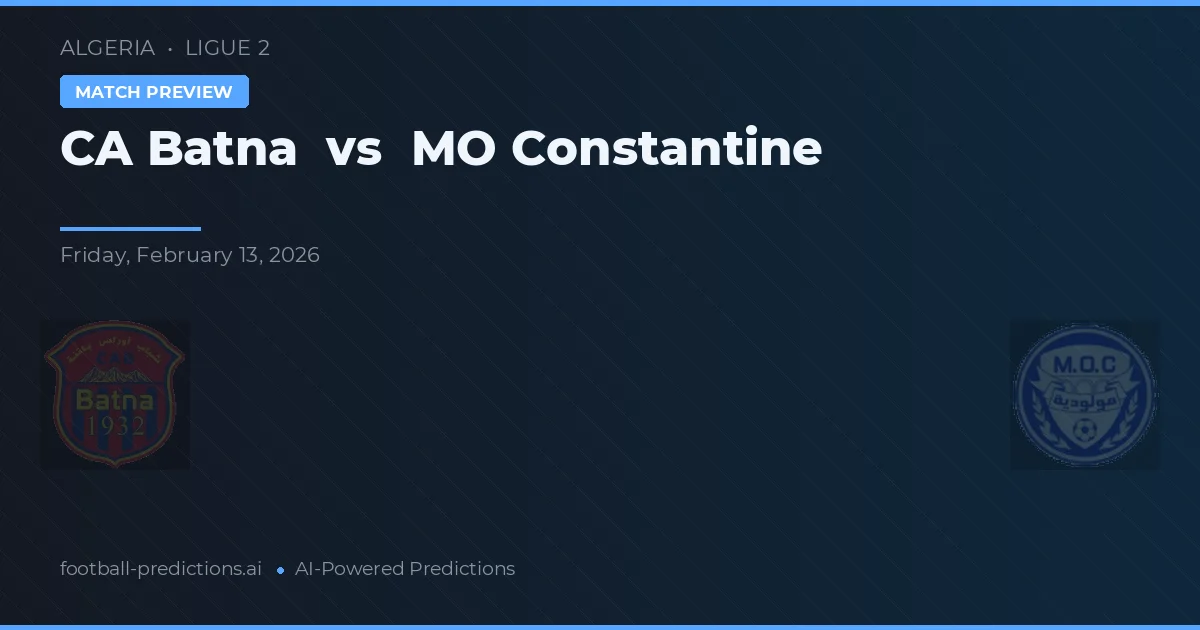 CA Batna vs MO Constantine — matchtips och förhandstitt