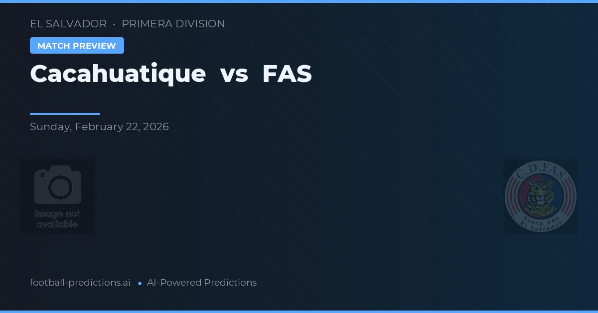 Cacahuatique vs FAS — matchtips och förhandstitt
