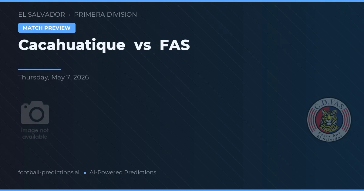 Cacahuatique vs FAS — matchtips och förhandstitt