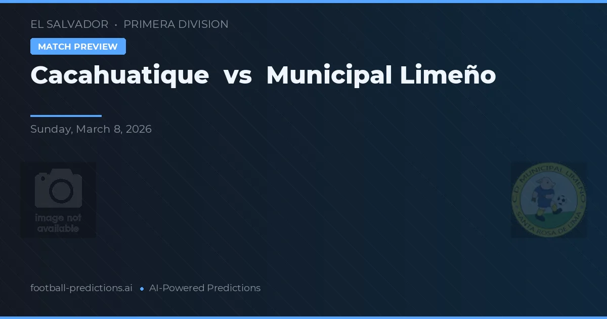 Cacahuatique vs Municipal Limeño — matchtips och förhandstitt