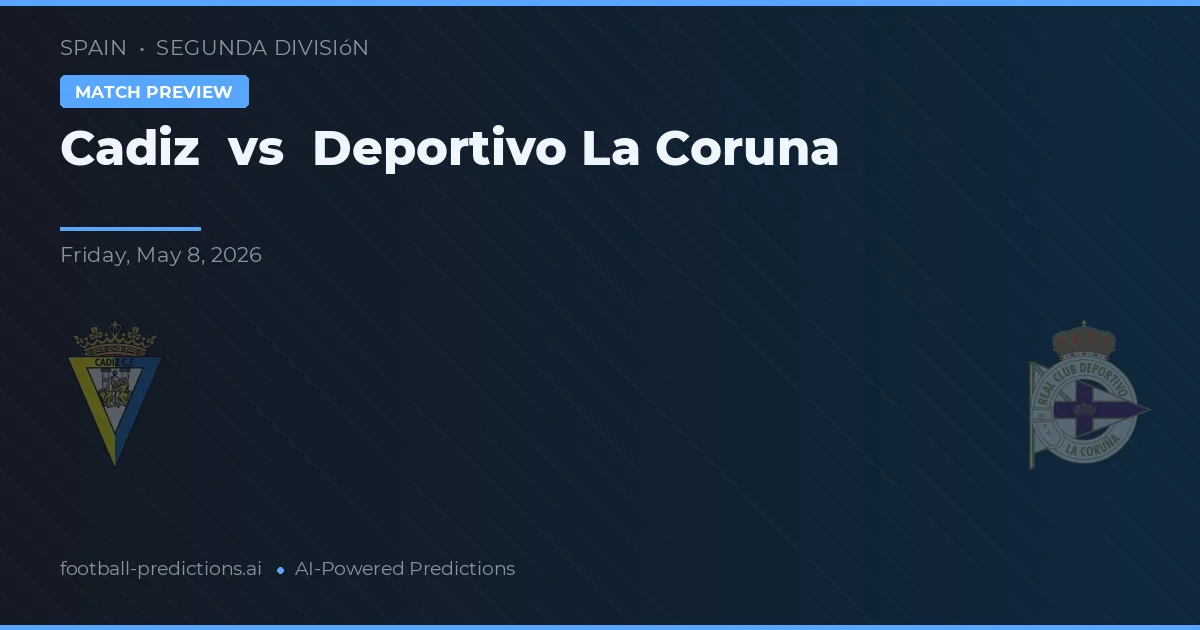 Cádiz vs Deportivo La Coruña — matchtips och förhandstitt